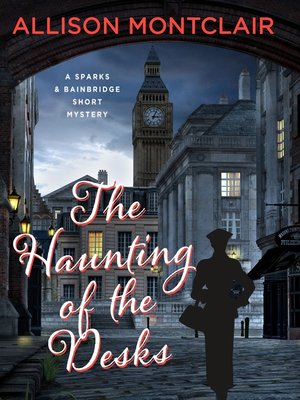 cover image of The Haunting of the Desks: a Sparks & Bainbridge Short Story